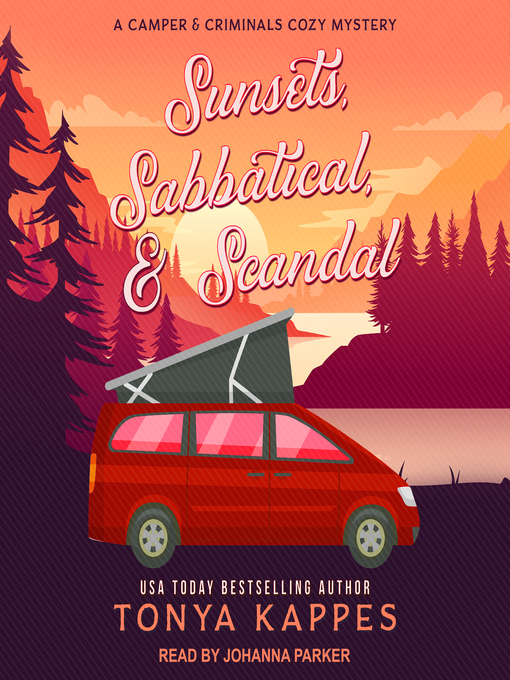 Title details for Sunsets, Sabbatical, & Scandal by Tonya Kappes - Available